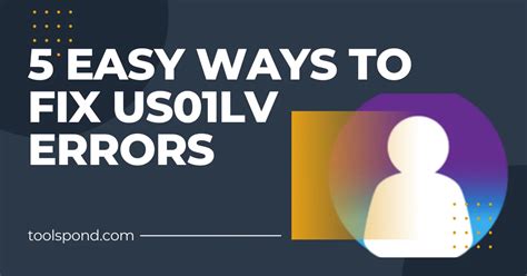 5 Easy Ways to Fix US01LV Error .